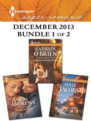 cover image of Harlequin Superromance December 2013 - Bundle 1 of 2: Caught Up in You\The Ranch She Left Behind\A Valley Ridge Christmas